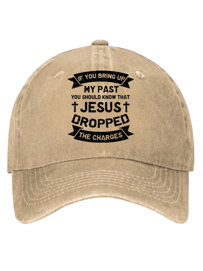 Jesus Dropped The Charges Christian Hat