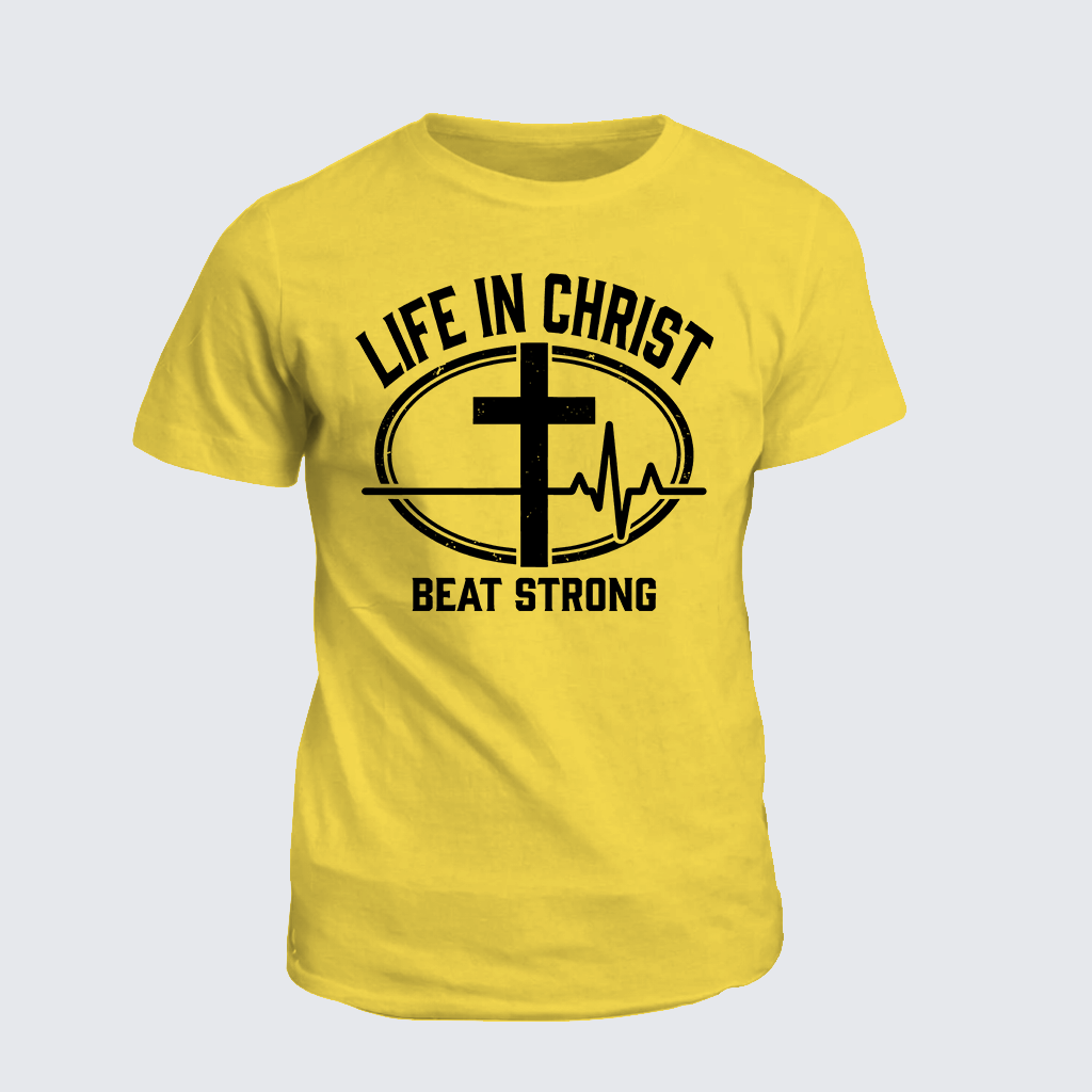 Life In Christ Beat Strong Jesus God Christian Cotton T-Shirt
