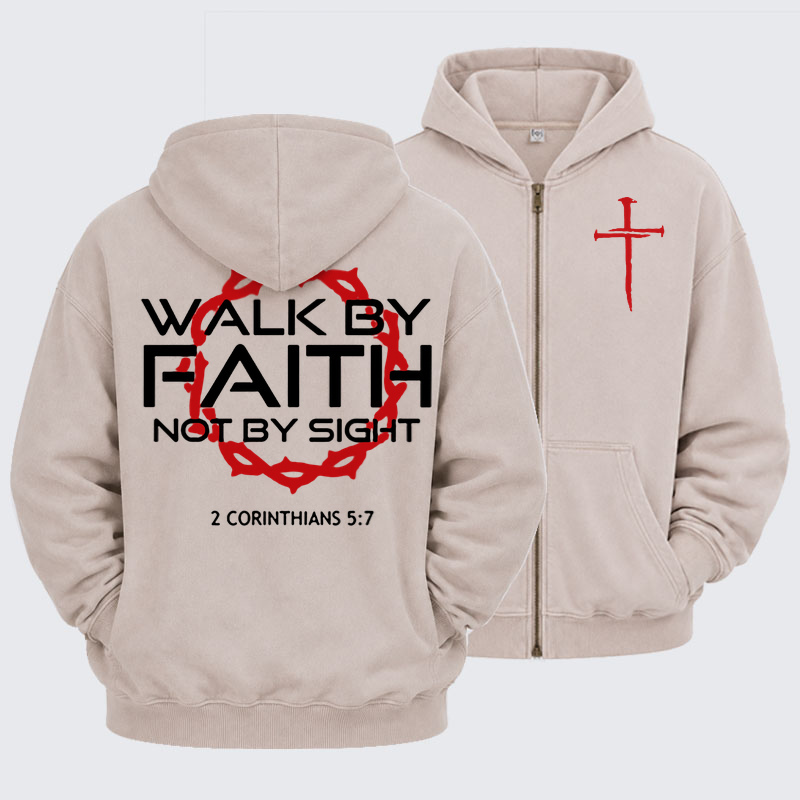 Washed Zip-Up Hoodie -  Walk By Faith Not By Sight 2 Corinthians 5:7 Cross   