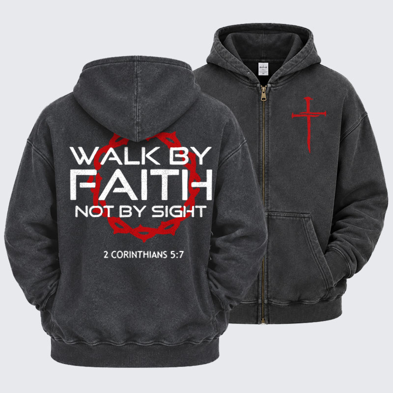 Washed Zip-Up Hoodie -  Walk By Faith Not By Sight 2 Corinthians 5:7 Cross   