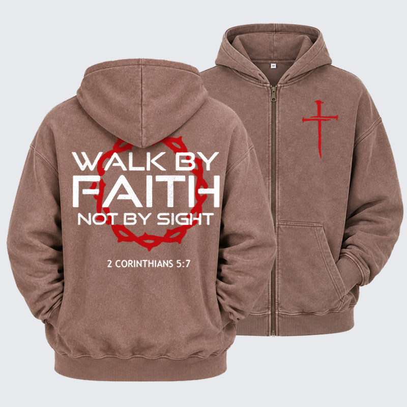 Washed Zip-Up Hoodie -  Walk By Faith Not By Sight 2 Corinthians 5:7 Cross   