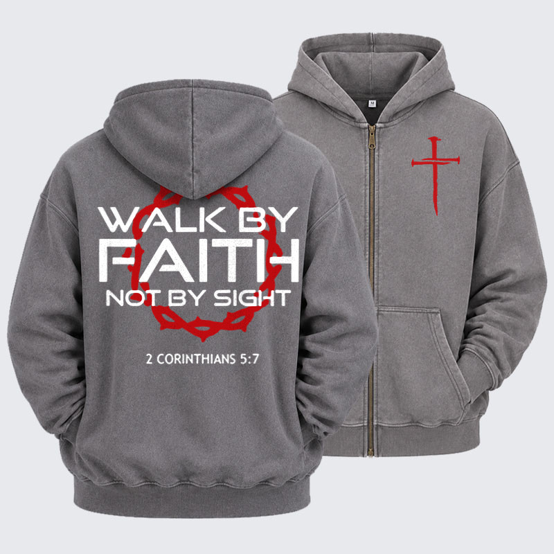 Washed Zip-Up Hoodie -  Walk By Faith Not By Sight 2 Corinthians 5:7 Cross   