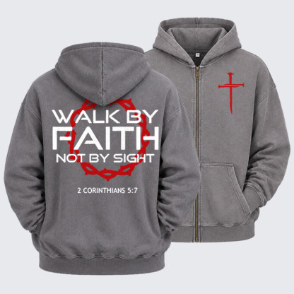Washed Zip-Up Hoodie -  Walk By Faith Not By Sight 2 Corinthians 5:7 Cross   