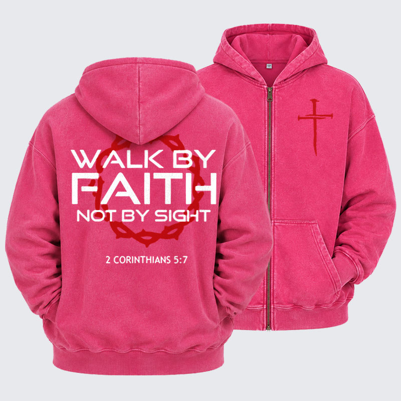 Washed Zip-Up Hoodie -  Walk By Faith Not By Sight 2 Corinthians 5:7 Cross   