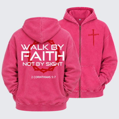 Washed Zip-Up Hoodie -  Walk By Faith Not By Sight 2 Corinthians 5:7 Cross   