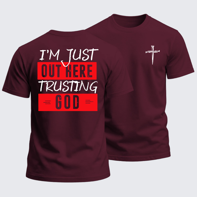 Heavyweight Cotton Tee - I'm Just Out Here Trusting God
