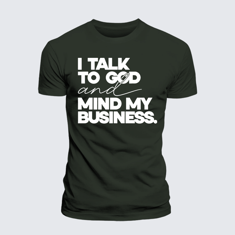 I Talk To God And Mind My Business Jesus God Christian Premium Mercerized Cotton Tee