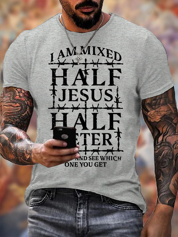 I Am Mixed Half Jesus And Half Peter Jesus God Christian Cotton T-Shirt