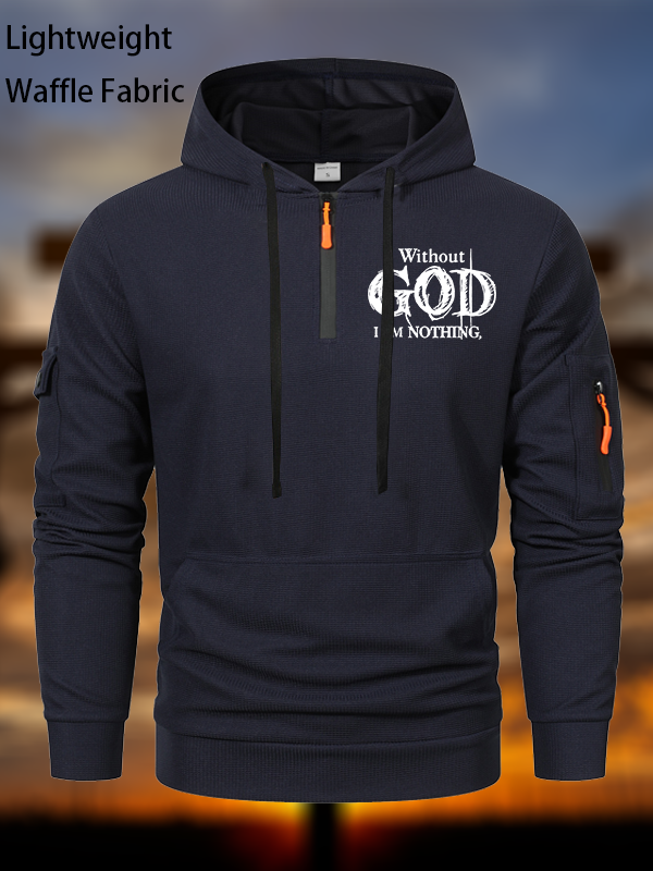 Without God I Am Nothing Christian Waffle Fabric Zipper Hoodies