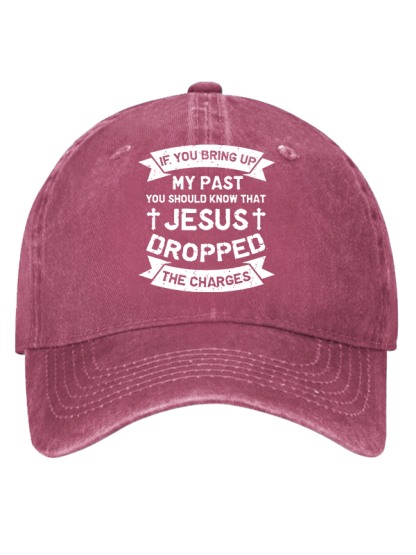 Jesus Dropped The Charges Christian Hat