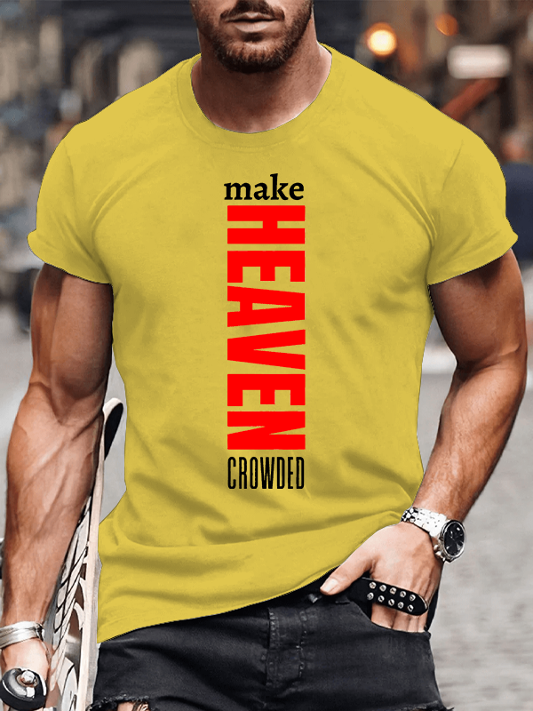 Make Heaven Crowded Jesus God Christian Cotton T-Shirt