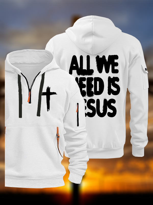 All We Need Is Jesus Jesus God Christian Zipper Hoodies