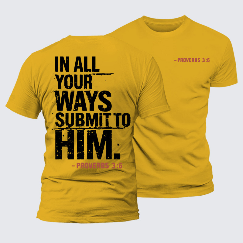 In All Your Ways Submit To Him Jesus God Christian Premium Mercerized Cotton Tee