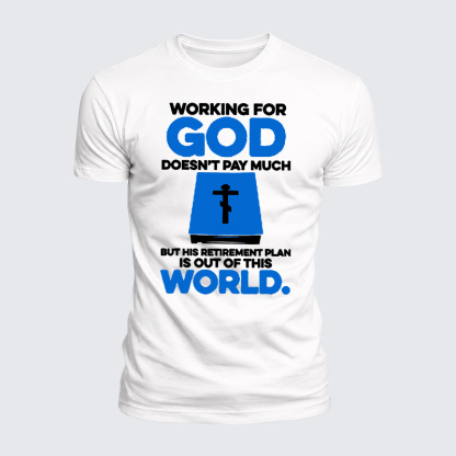 Working For God Doesnt Pay Much Jesus God Christian  – Luxe Mercerized Interlock Cotton Tee