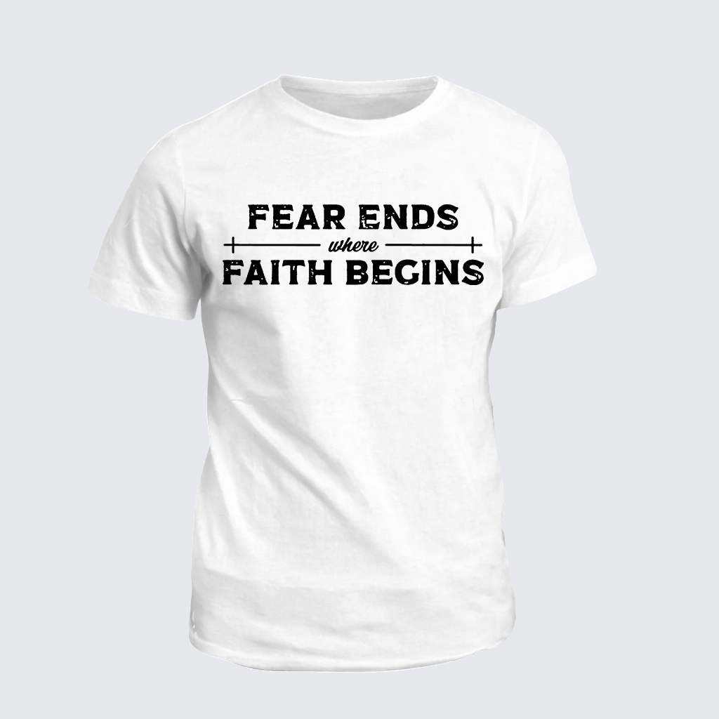 Classic Cotton Tee - Fear Ends Where Faith Begins