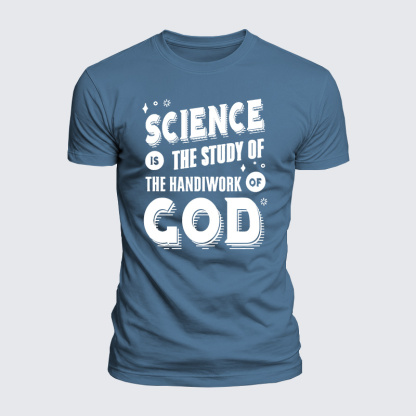 Science Is The Study Of The Handiwork Of God Jesus God Christian  – Luxe Mercerized Interlock Cotton Tee