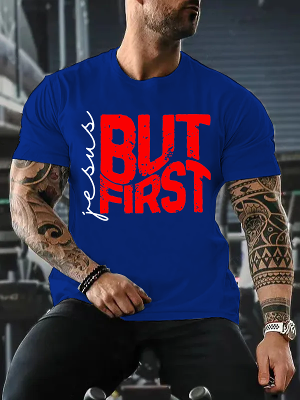 But First Jesus Jesus God Christian Cotton T-Shirt