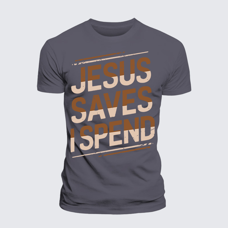 Jesus Saves I Spend Jesus God Christian Premium Mercerized Cotton Tee