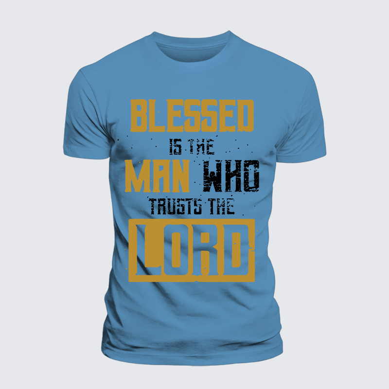 Blessed Is The Man Who Trusts The Lord Jesus God Christian Premium Mercerized Cotton Tee