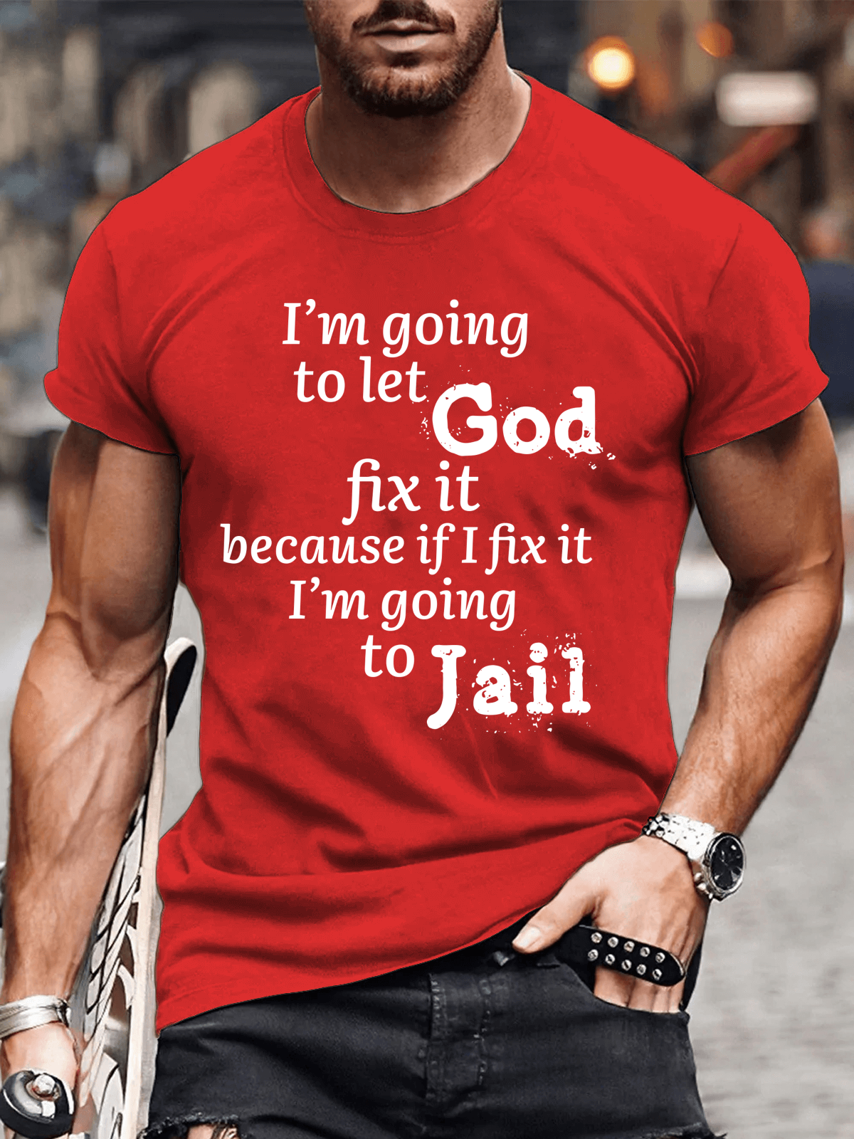 I’m Going to Let God Fix It Because if I Fix It I’m Going to Jail Tee