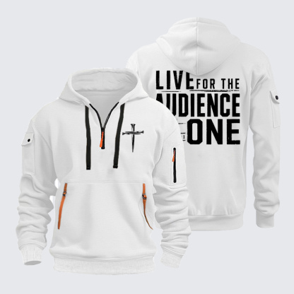 Zipper Hoodies - Live for the Audience of One