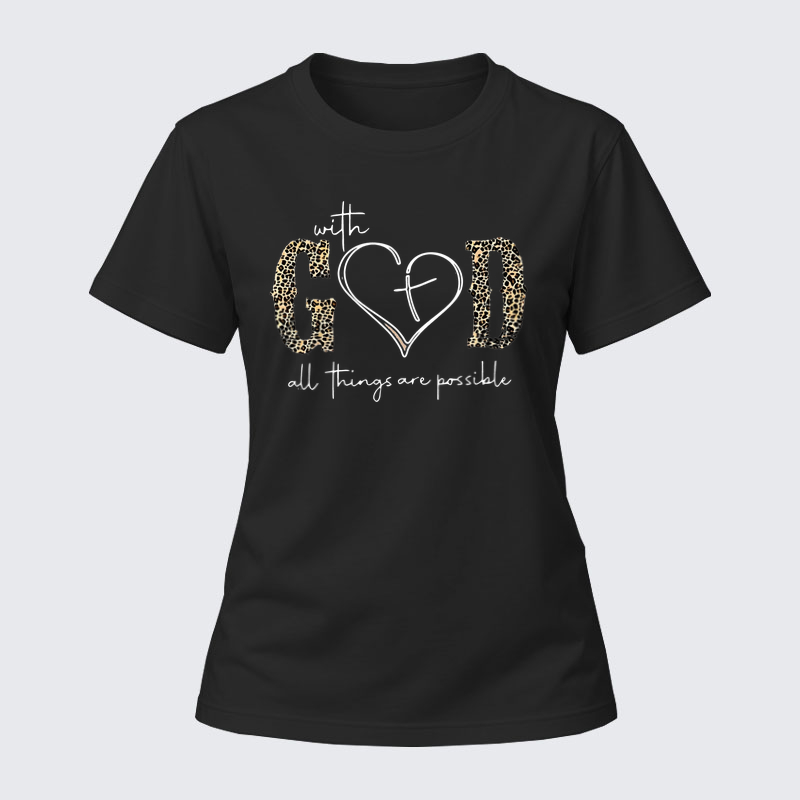 Women's T-shirts –With God All Things Are Possible  Christian Cotton 