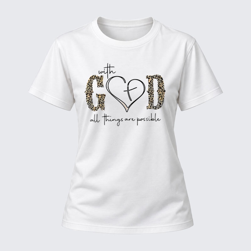 Women's T-shirts –With God All Things Are Possible  Christian Cotton 