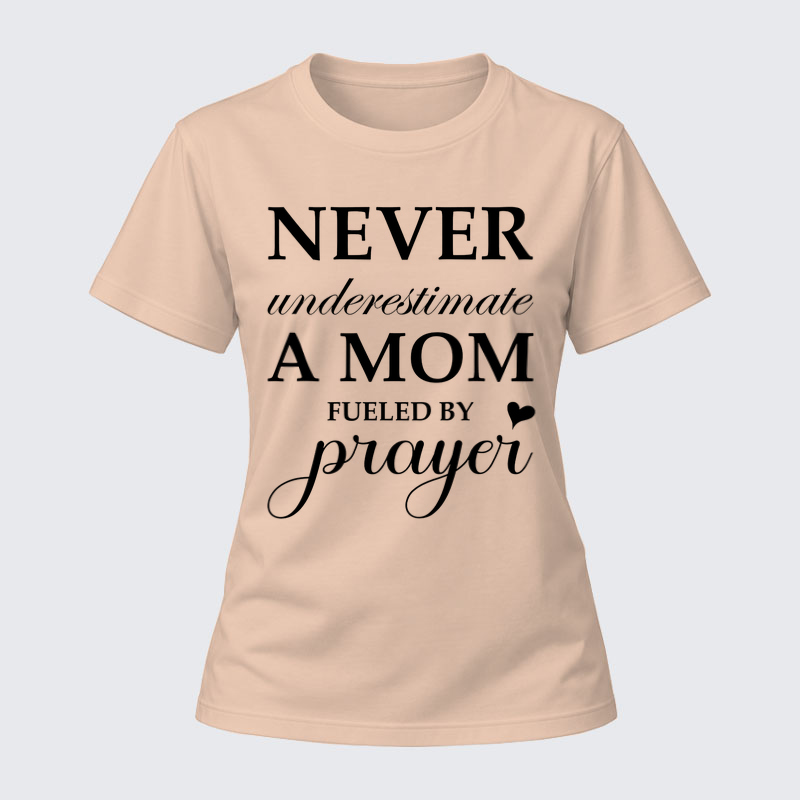 Women's T-shirts – Never Underestimate A Mom Fueled By Prayer Women's Sweatshirt
