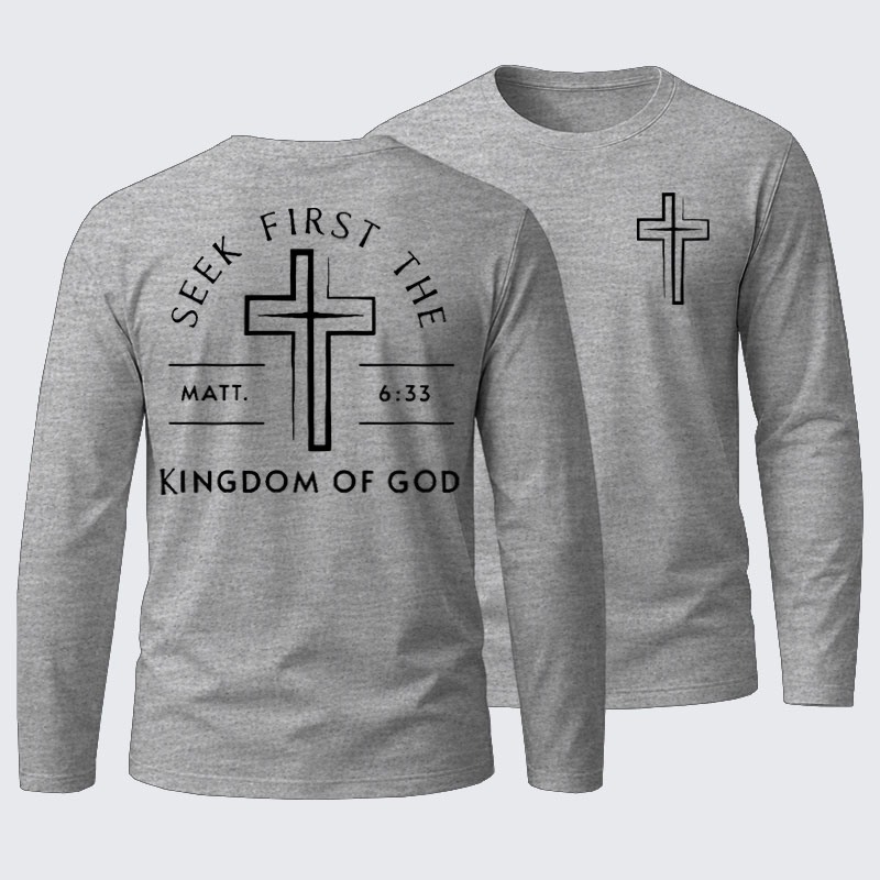  Seek First The Kingdom Of God Cotton Long Sleeve T-Shirt