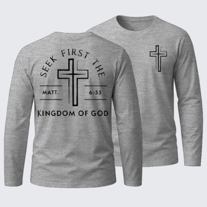  Seek First The Kingdom Of God Cotton Long Sleeve T-Shirt