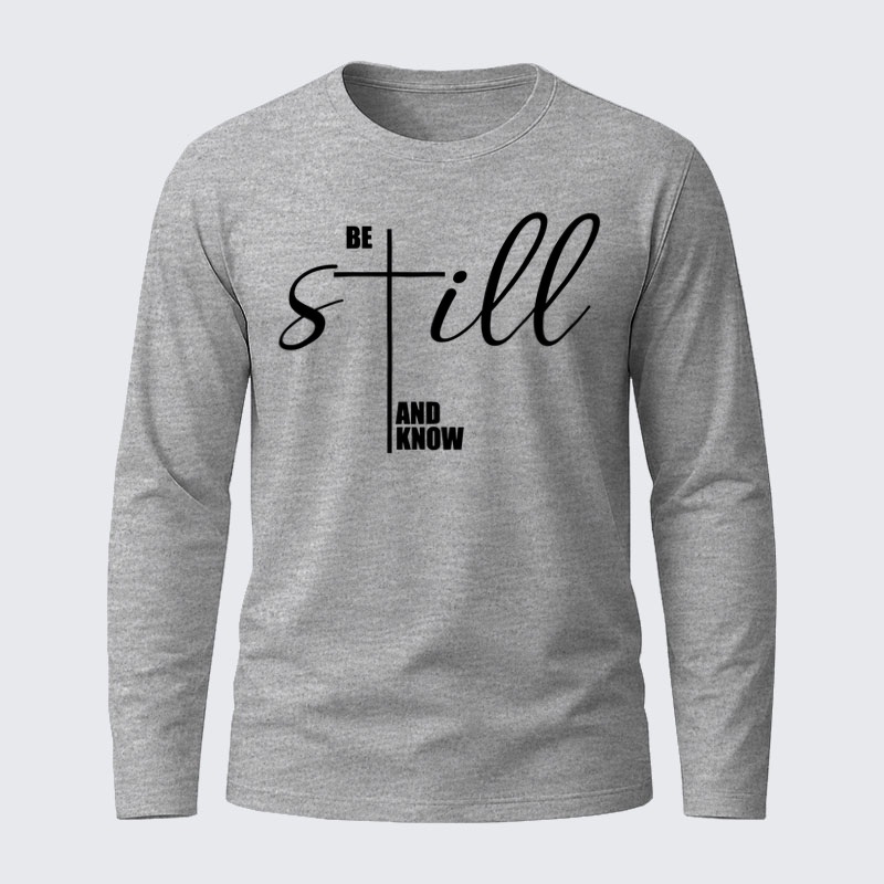 Be Still And Know Cross Jesus God  Christian Cotton Long Sleeve T-Shirt