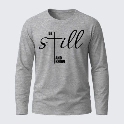 Be Still And Know Cross Jesus God  Christian Cotton Long Sleeve T-Shirt