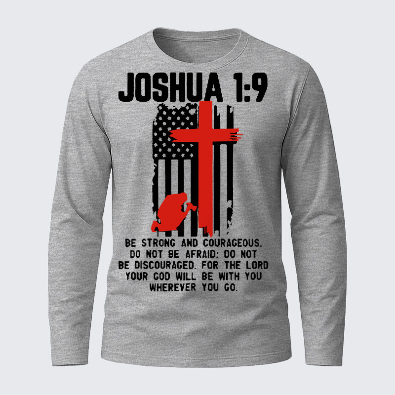 Joshua 1:9 Jesus God  Christian Cotton Long Sleeve T-Shirt
