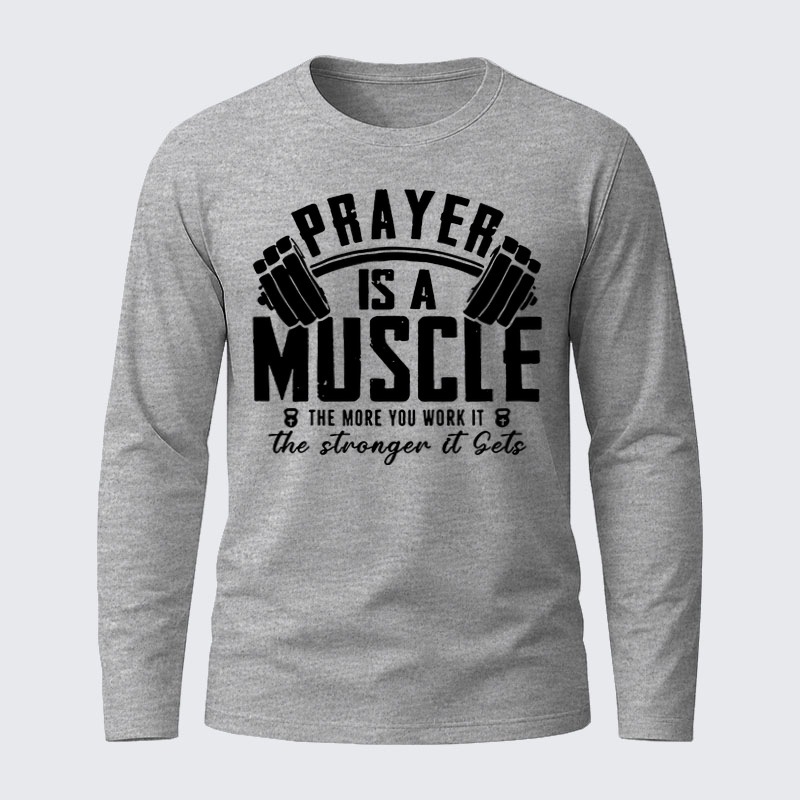 Prayer Is A Muscle Cross Jesus God Christian Cotton Long Sleeve T-Shirt