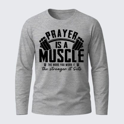 Prayer Is A Muscle Cross Jesus God Christian Cotton Long Sleeve T-Shirt