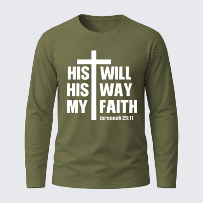 His Will His Way My Faith Jeremiah 29:11 Jesus God Christian Cotton Long Sleeve T-Shirt