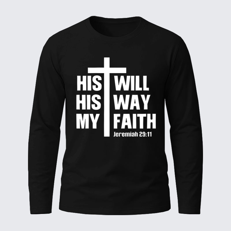 His Will His Way My Faith Jeremiah 29:11 Jesus God Christian Cotton Long Sleeve T-Shirt