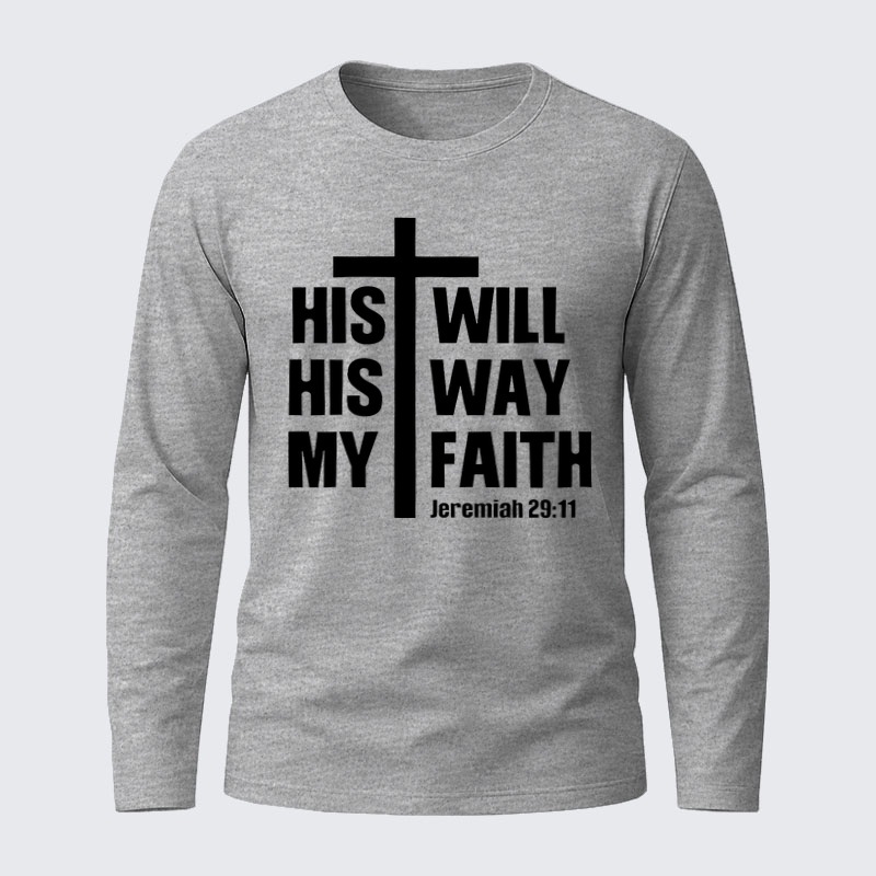 His Will His Way My Faith Jeremiah 29:11 Jesus God Christian Cotton Long Sleeve T-Shirt