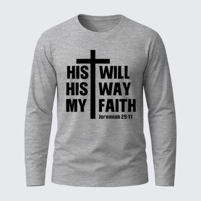 His Will His Way My Faith Jeremiah 29:11 Jesus God Christian Cotton Long Sleeve T-Shirt