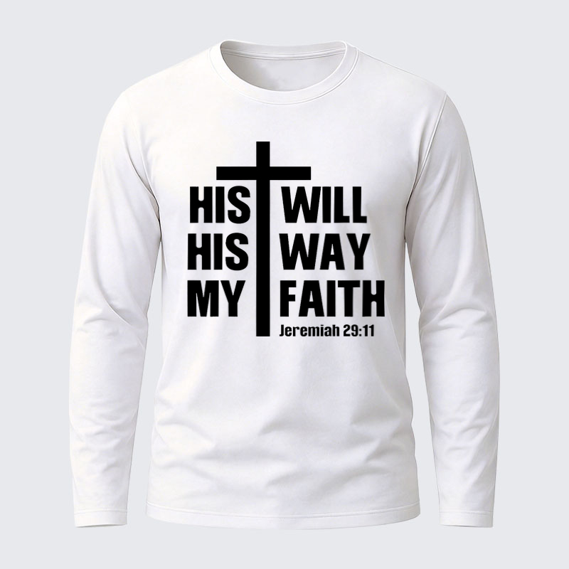 His Will His Way My Faith Jeremiah 29:11 Jesus God Christian Cotton Long Sleeve T-Shirt