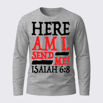 Isaiah 6:8 Send Me!  Jesus God Christian Cotton Long Sleeve T-Shirt