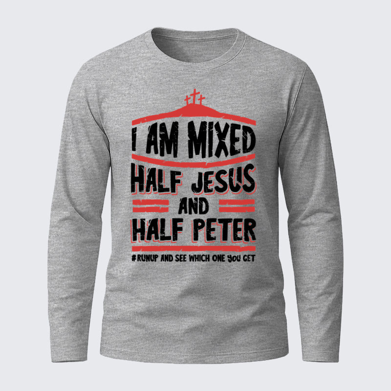 I Am Mixed Half Jesus And Half Peter Jesus God Christian Cotton Long Sleeve T-Shirt