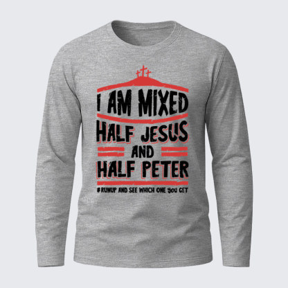 I Am Mixed Half Jesus And Half Peter Jesus God Christian Cotton Long Sleeve T-Shirt