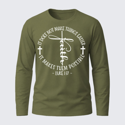 Luke 1 ：37 It Does Not Make Things Easier It Make Them Possible Jesus God Christian Cotton Long Sleeve T-Shirt