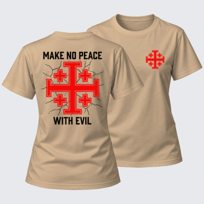 Women's T-shirts   -  Make No Peace with Evil Knight Templar Jerusalem Cross