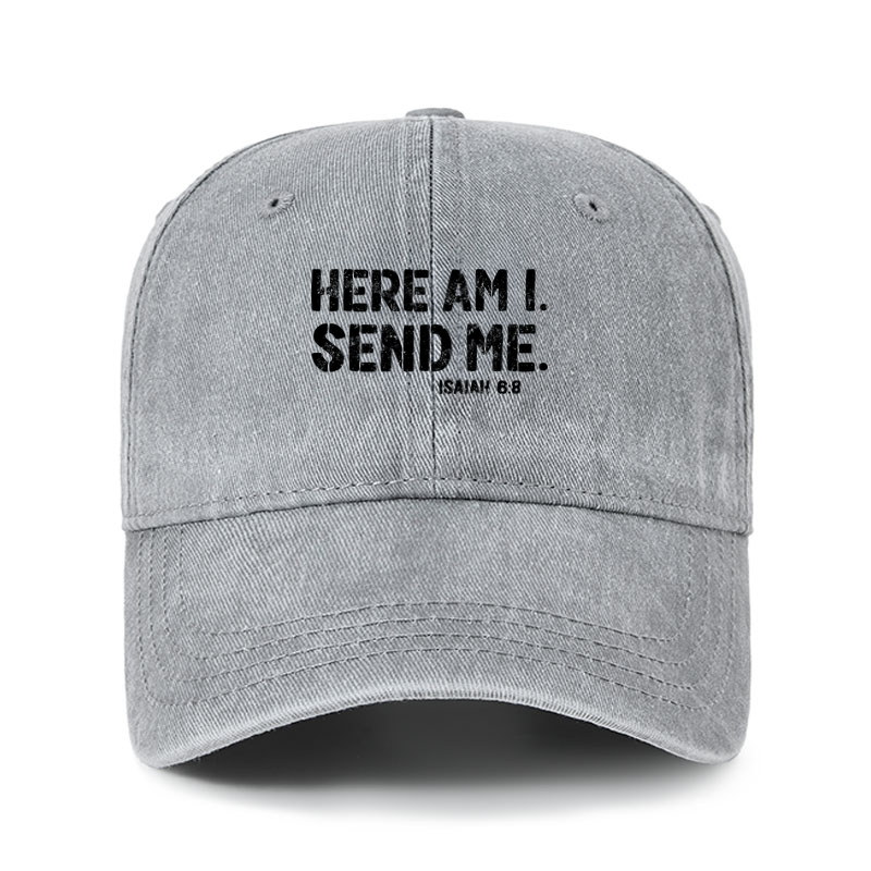 Heritage Washed Cap - Here Am I. Send Me. Isaiah 6:8   
