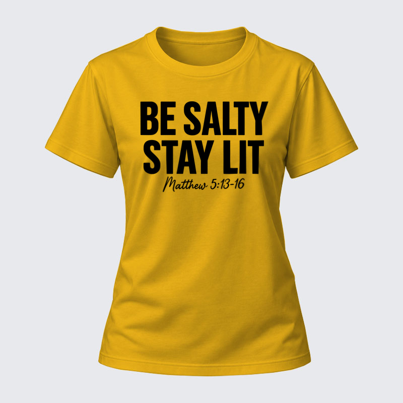 Women's T-shirts –Be Salty Stay Lit