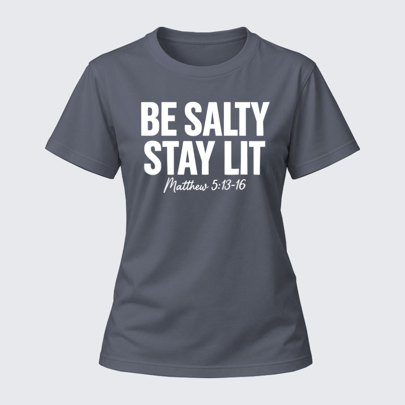 Women's T-shirts –Be Salty Stay Lit