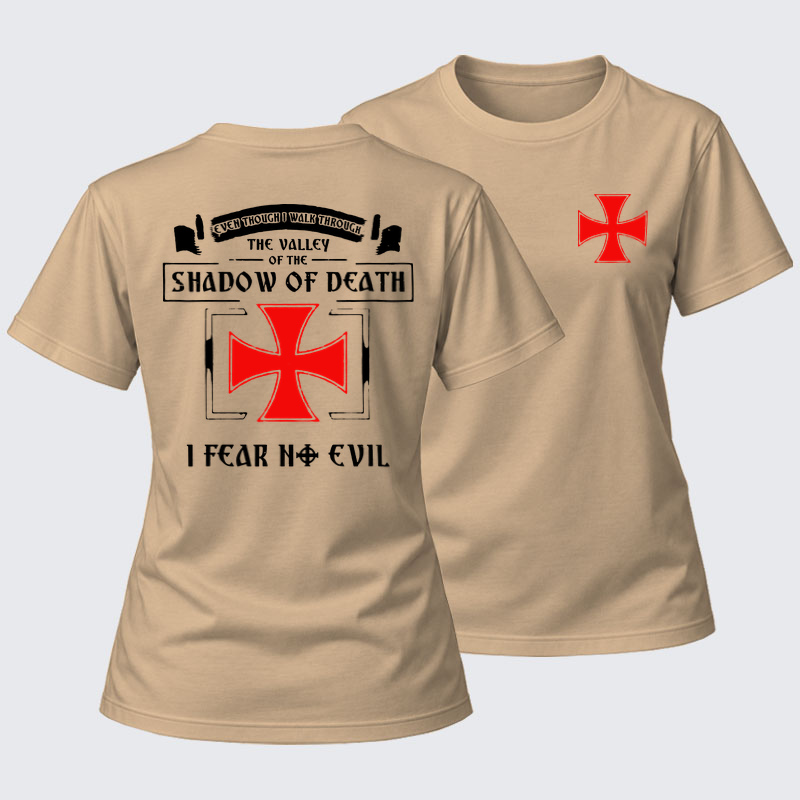 Women's T-shirts   -  Even Though I Walk Through The Valley Of The Shadow Of Death, I Fear No Evil.