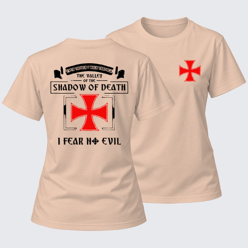 Women's T-shirts   -  Even Though I Walk Through The Valley Of The Shadow Of Death, I Fear No Evil.